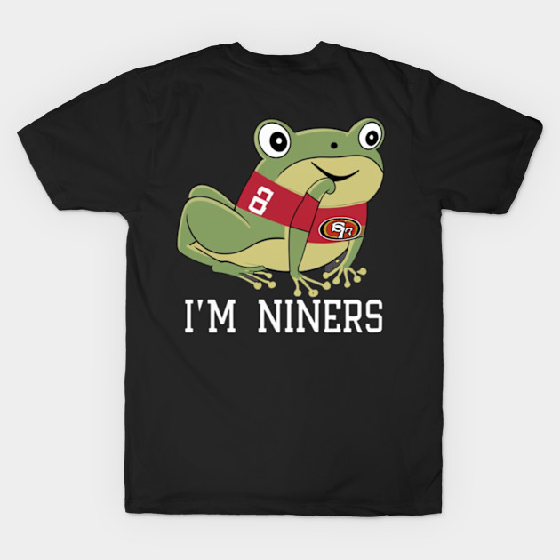 Im niners funny cute 49 ers football victor design by Nasromaystro